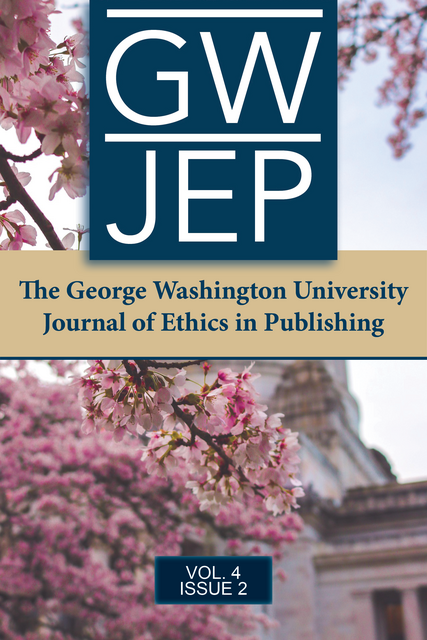The George Washington Journal of Ethics in Publishing: Volume 4, Issue 2.