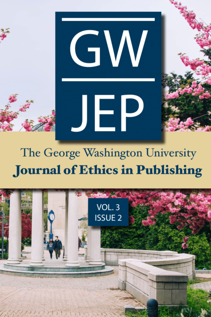 The George Washington Journal of Ethics in Publishing: Volume 3, Issue 2.